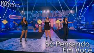 Marília Mendonça e Maiara &amp; Maraisa - Só Pensando Em Você