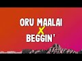 Oru Maalai X Beggin Lyrics Tamil Remix Ghajini X Madcon