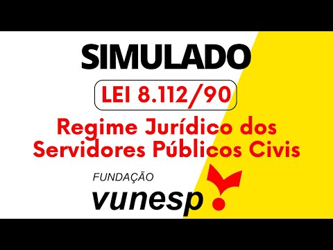 SIMULADO 15 Questões Lei 8.112/90 - Regime Jurídico dos Servidores Públicos Civis | Banca VUNESP