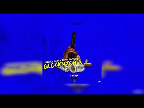 Poppa Da Don x Braddytonia - Glockytonia "Official Audio"