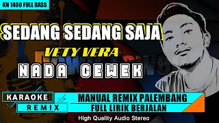 Download lagu SEDANG SEDANG SAJA - KARAOKE REMIX PALEMBANG mp3