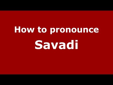 How to pronounce Savadi