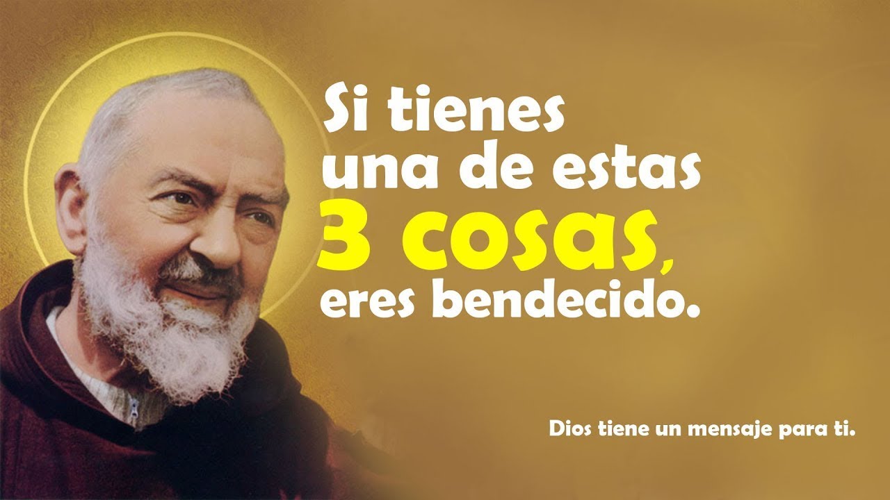 ❤️🙌Padre Pio: Si tienes una de estas 3 cosas, eres una persona bendecida. #dios s