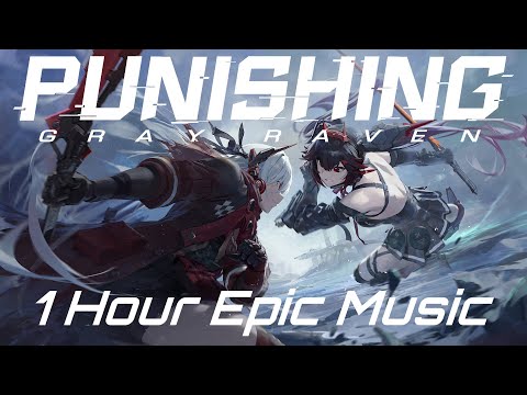 1 Hour Epic & Emotional Battle Music - Punishing Gray Raven OST