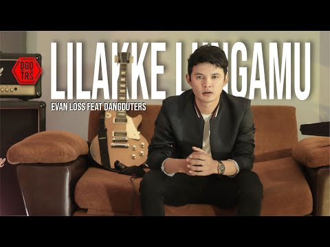 Pokoke Loss - LILAKNE LUNGAMU - Evan Loss feat. Dangduters