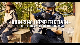 The Coalminer&#39;s Grandson - Bringing Home The Rain (The Builders &amp; the Butchers cover)