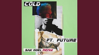 Cold (Sak Noel Remix)