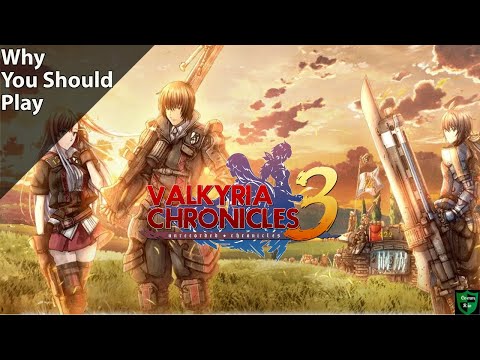 Why You Should Play Valkyria Chronicles 3