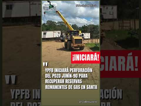 YPFB INICIARÁ EL POZO JUNÍN 9D EN SANTA CRUZ #ultimahora #bolivia