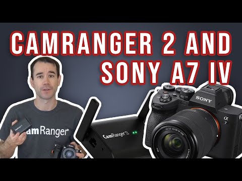 Sony A7 IV Setup for CamRanger 2 Wireless Tethering