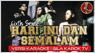 Download lagu 6IXTH SENSE - HARI INI DAN SEMALAM | VERSI KARAOKE mp3