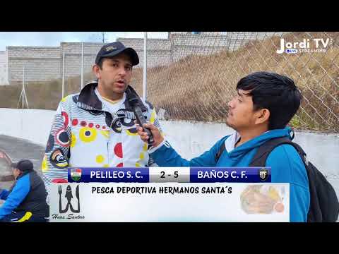 Segunda Categoría Provincial de Tungurahua PELILEO S. C. vs Baños C. F.