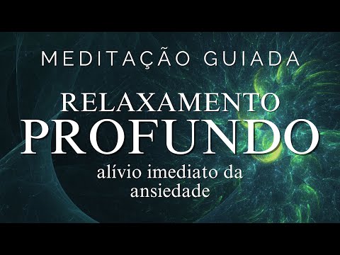 MEDITAÇÃO GUIADA - RELAXAMENTO PROFUNDO E ALÍVIO DA ANSIEDADE