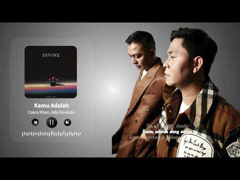 Cakra Khan, Ade Govinda - Kamu Adalah ( Video Lirik )