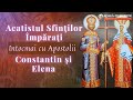 Acatistul Sfinţilor Împăraţi Constantin şi Elena Roagă Te și Crede