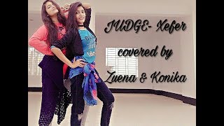 Judge-Xefer|| Ridy Sheikh choreography||Dance cover by Zuena &amp; Konika