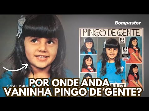 LEMBRA DELA? POR ONDE ANDA A CANTORA VANINHA PINGO DE GENTE?