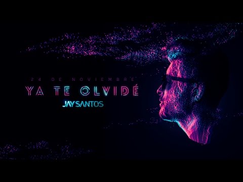 Jay Santos - Ya Te Olvidé (Video Lyric)
