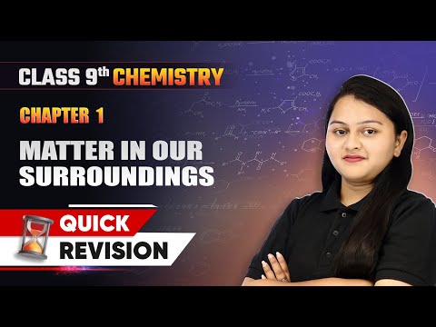 Matter In Our Surroundings Quick Revision Class 9 Chemistry Chapter 1 CBSE 2025 26