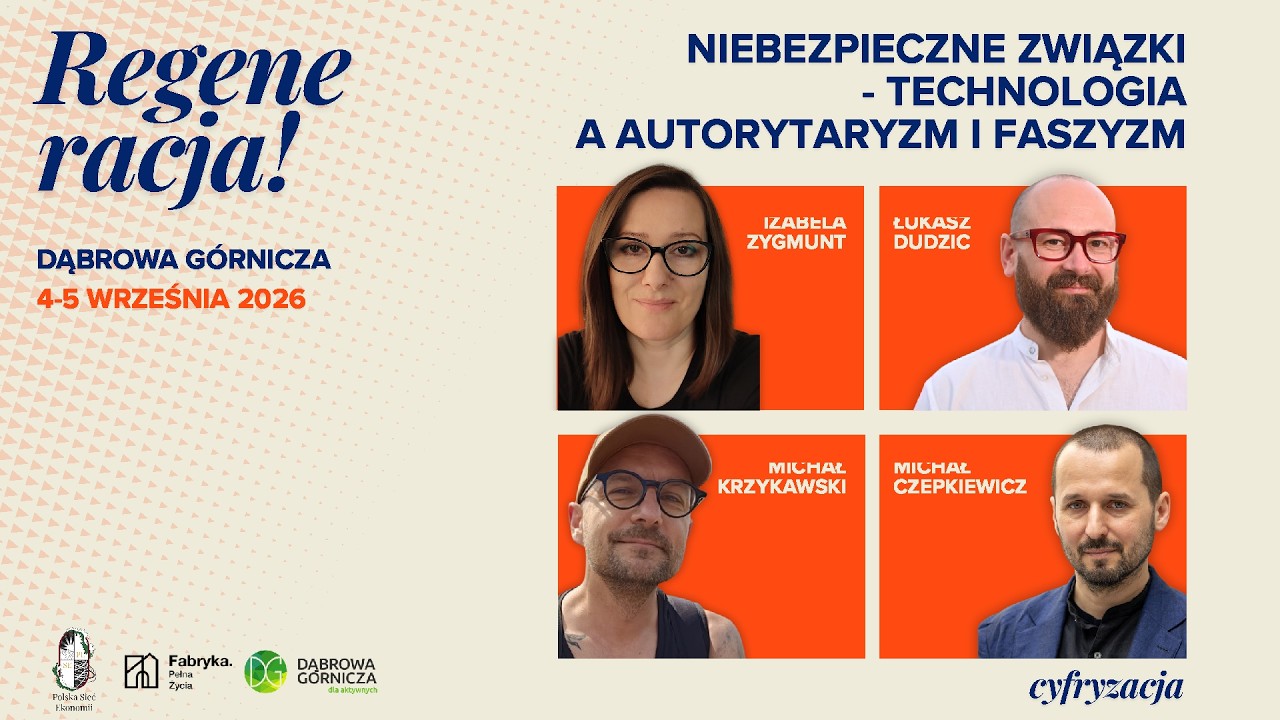 Niebezpieczne związki – technologia a autorytaryzm i faszyzm