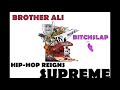 Brother Ali - Bitchslap - HIP-HOP REIGNS SUPREME Brother Ali - Bitchslap