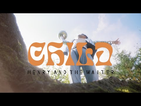 Henry And The Waiter - Child (Official Video)