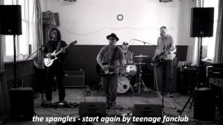 The Spangles - Start Again by Teenage Fanclub