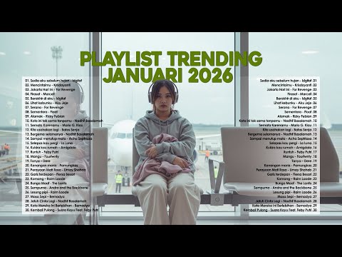 Playlist Trending Januari 2026 — Lagu Santai Viral Tiktok 2026 🍃 Sedia Aku Sebelum Hujan 🤍🎧