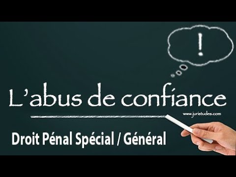 Comprendre l'abus de confiance en 5 minutes (Droit Pénal Spécial / Général)