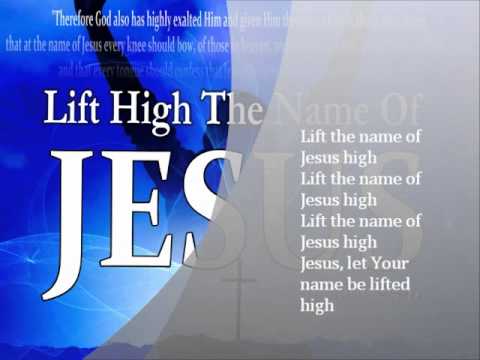 Lift the Name of Jesus high by Jared Anderson