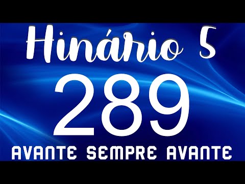 HINO 289 CCB - Avante Sempre Avante - HINÁRIO 5 COM LETRAS