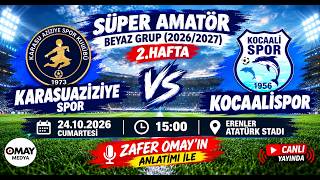 S.A.L | BEYAZ GRUP | 2.HAFTA | KARASUAZİZİYESPOR  VS KOCAALİSPOR | CANLI YAYIN