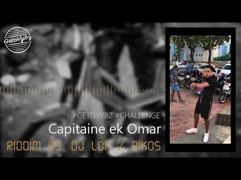 Freestyle  Capitaine ek Omar - Getovybz Challenge Riddim