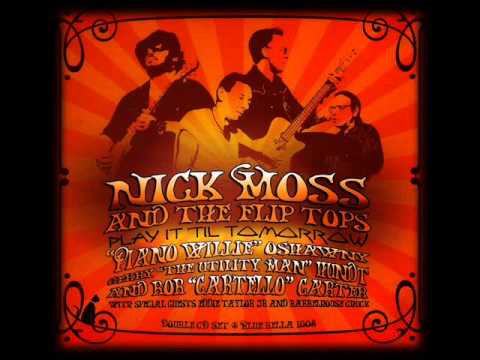 NICK MOSS & THE FLIP TOPS - WOMAN DON'T LIE