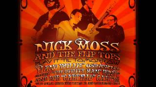 NICK MOSS & THE FLIP TOPS - WOMAN DON'T LIE