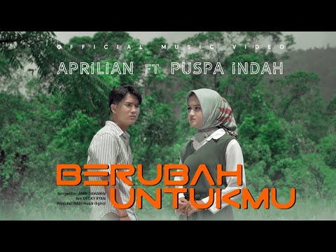 Puspa Indah Ft. Aprilian - Berubah Untukmu (Official Music Video)