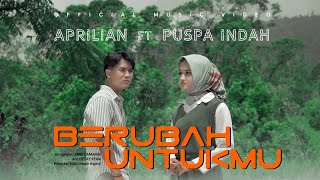 Download lagu Puspa Indah Ft. Aprilian - Berubah Untukmu mp3