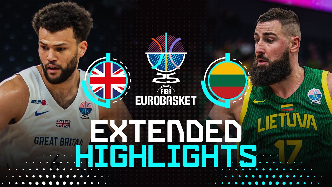 Их Британи 🇬🇧 vs Литва 🇱🇹 | Extended Highlights | FIBA EuroBasket 2025