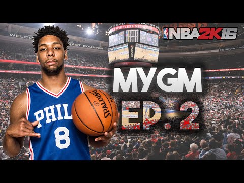 NBA 2K16 MyGM Ep. 2 - Philadelphia 76ers | 2016 NBA Draft | Playoff Contenders?