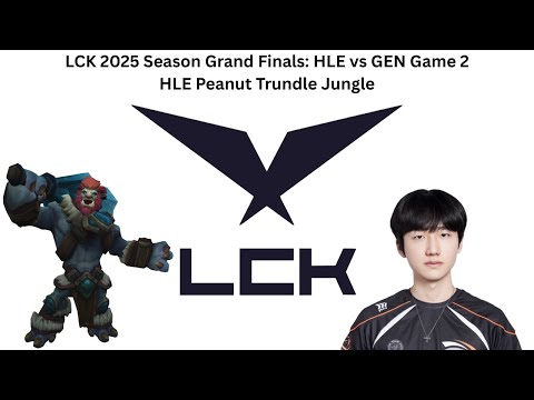 LCK 2025 Season Grand Finals: HLE vs GEN Game 2 (HLE Peanut Trundle Jungle POV)