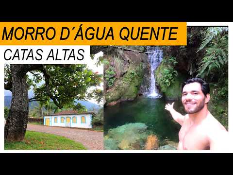 Conheça o Charmoso distrito de Morro d´Água Quente em Catas Altas - Minas Gerais
