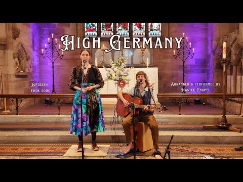 English Folk Song 'High Germany' performed by Nastee Chapel