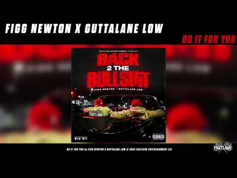 FIGG NEWTON X GUTTALANE LOW - DO IT FOR YOU [OFFICIAL AUDIO[