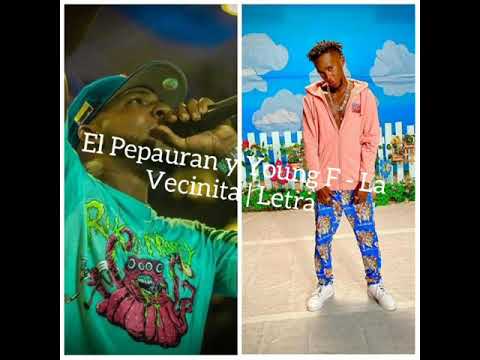 El Pepauran y Young F - La Vecinita | Letra Original 🔥