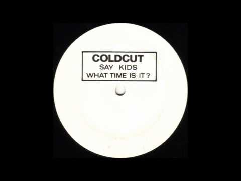 Coldcut - Say Kids What Time Is It?