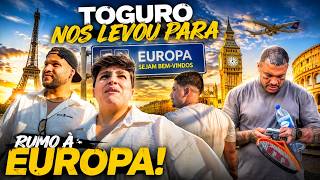 TOGURO NÓS LEVOU PRA EUROPA