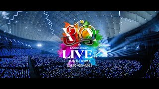 L&#39;Arc〜en〜Ciel「30th L&#39;Anniversary LIVE」LIVE Blu-ray / DVD Teaser