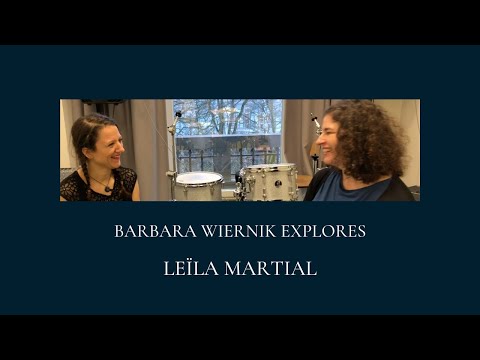 Barbara Wiernik Explores - LEÏLA MARTIAL