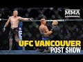 UFC Vancouver Post-Fight show - MMA Fighting