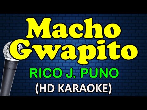 MACHO GWAPITO - RIco J. Puno (HD Karaoke)